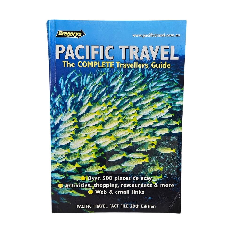 PACIFIC TRAVEL: THE COMPLETE TRAVELLER’S GUIDE – 28TH EDITION – GREGORY’S